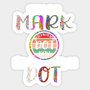 Make Your Mark And See Where It Takes You The Dot Retro Sticker